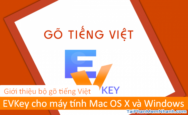 Giới thiệu bộ gõ tiếng Việt - EVKey cho máy tính Mac OS X và Windows + Hình 1