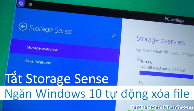 Tắt Storage Sense – Ngăn Windows 10 tự động xóa file