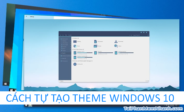 Hướng dẫn cách tạo theme Windows 10 của riêng mình